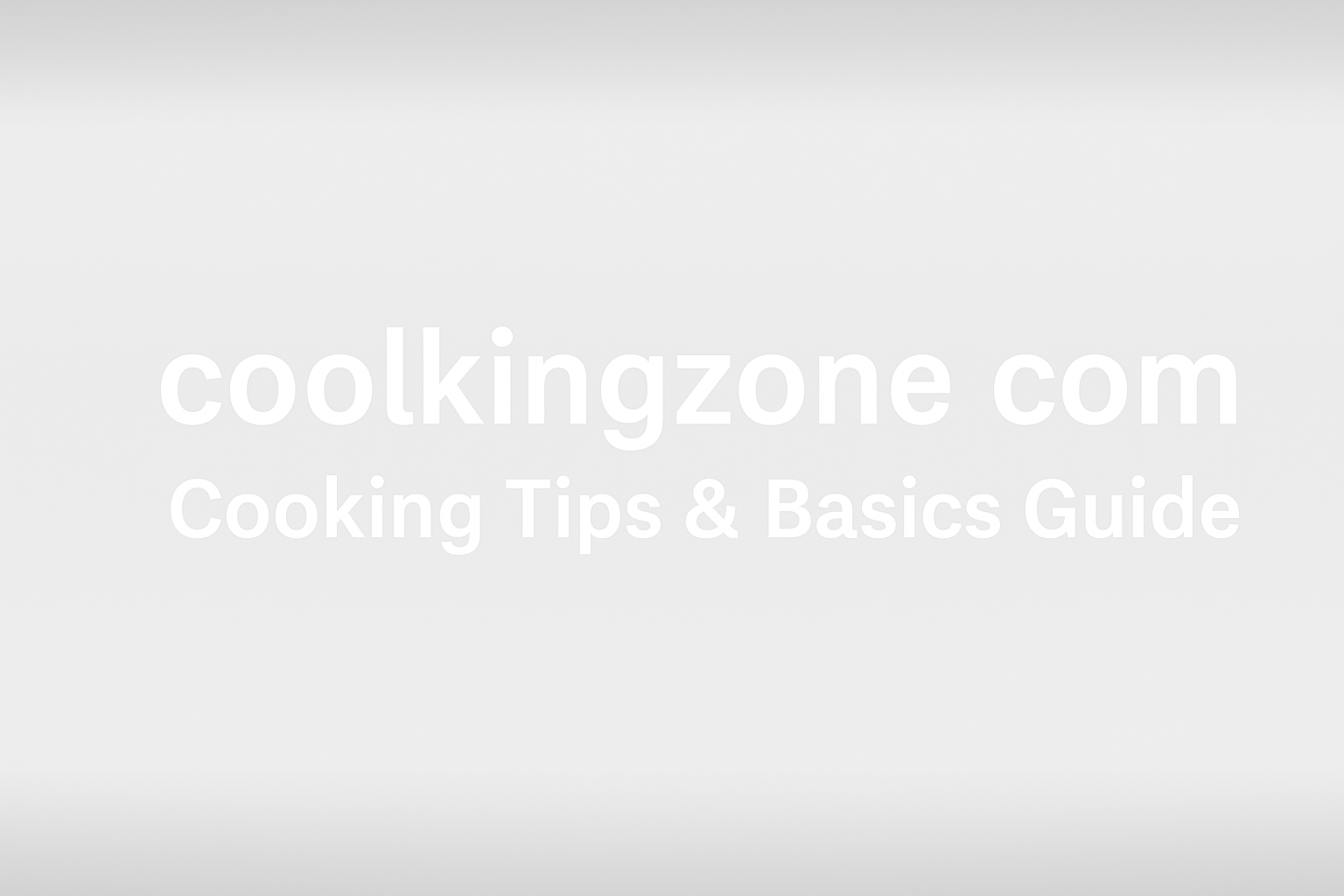 Coolkingzone com Cooking Tips & Basics Guide